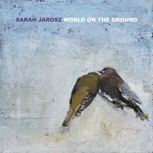 Sarah Jarosz — World On The Ground (June 5, 2020)