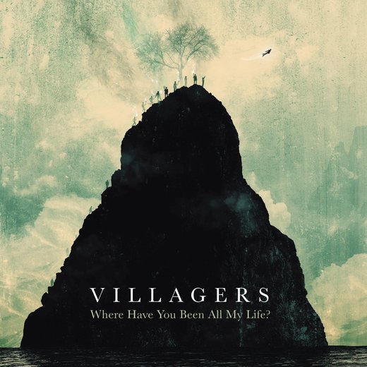 Villagers — Where Have You Been All My Life? (8th January 2016)