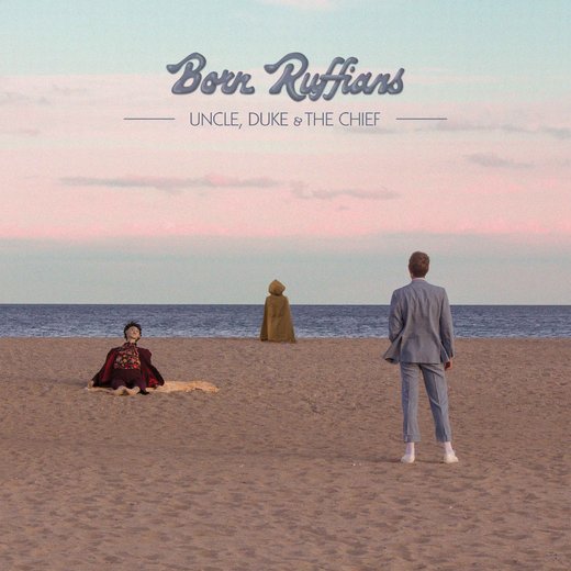 Born Ruffians — Uncle Duke and The Chief (Feb. 16, 2018)