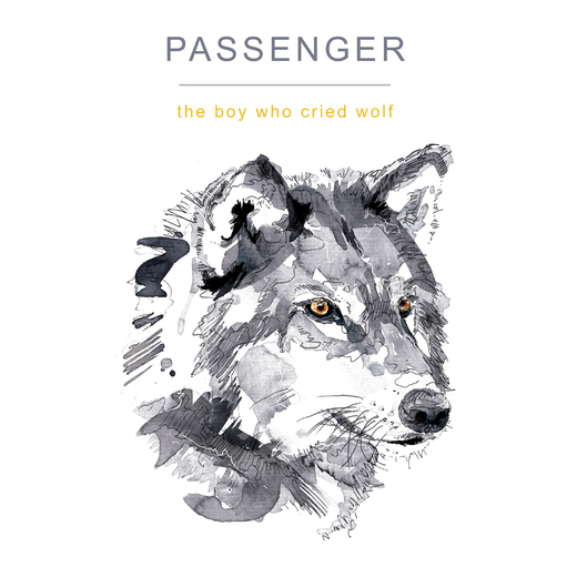 Passenger — The Boy Who Cried Wolf (28 Jul 2017)