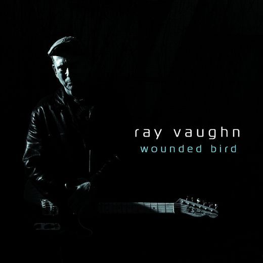 Ray Vaughn — Wounded Bird (November 4, 2016) Ray Vaughn — Wounded Bird (November 4, 2016)