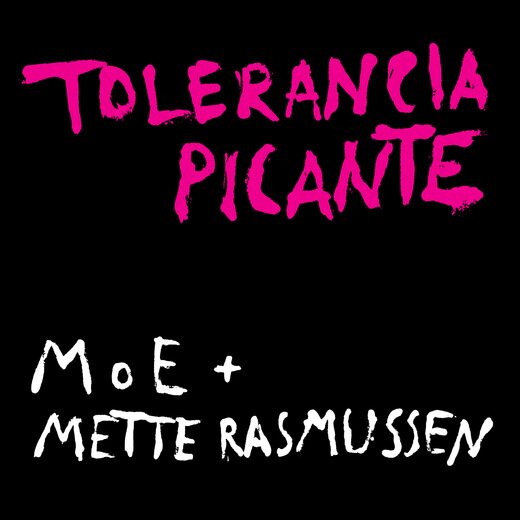 MoE/Mette Rasmussen — Tolerancia Picante (March 25, 2019)