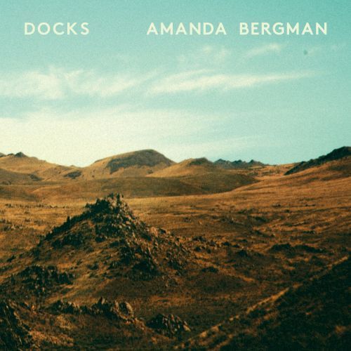 Amanda Bergman — Docks (February 26, 2016)
