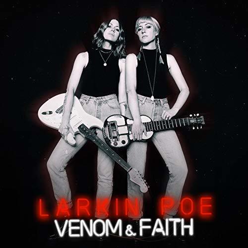 Larkin Poe — Venom & Faith (Nov. 9, 2018)