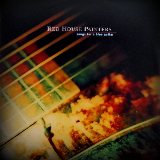 Red House Painters — Songs for a Blue Guitar (July 23, 1996)