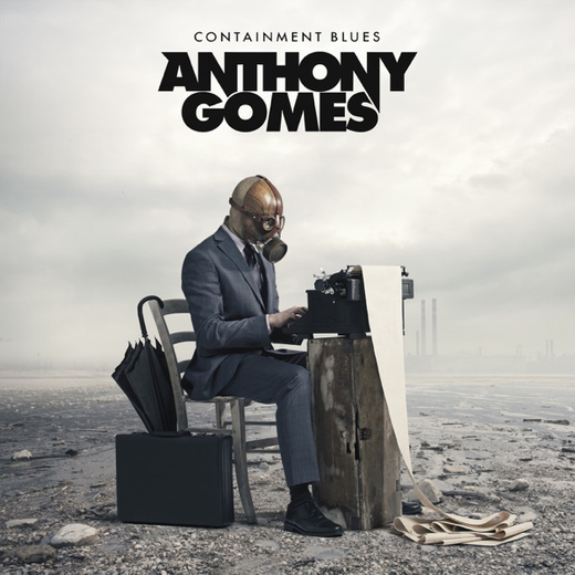 Anthony Gomes — Containment Blues (2020)