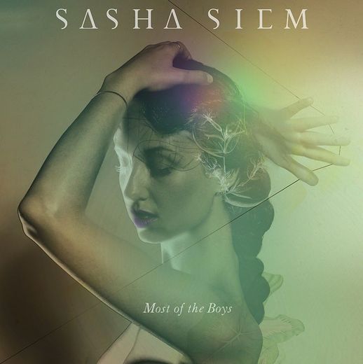 Sasha Siem — Most of the Boys (01 March 2015)
