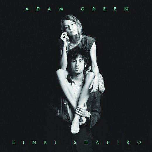 Adam Green & Binki Shapiro — Adam Green & Binki Shapiro [2013]