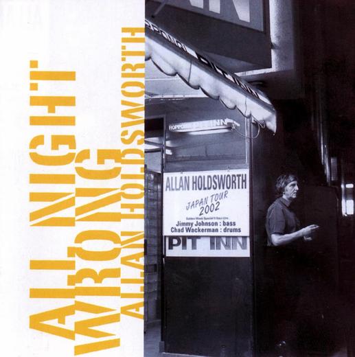 Allan Holdsworth - All Night Wrong (2002) Allan Holdsworth - All Night Wrong (2002)