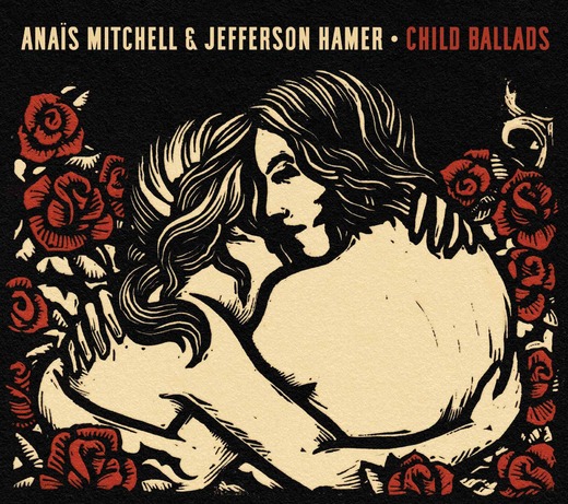 Anaïs Mitchell & Jefferson Hamer — Child Ballads [EP] (2013)