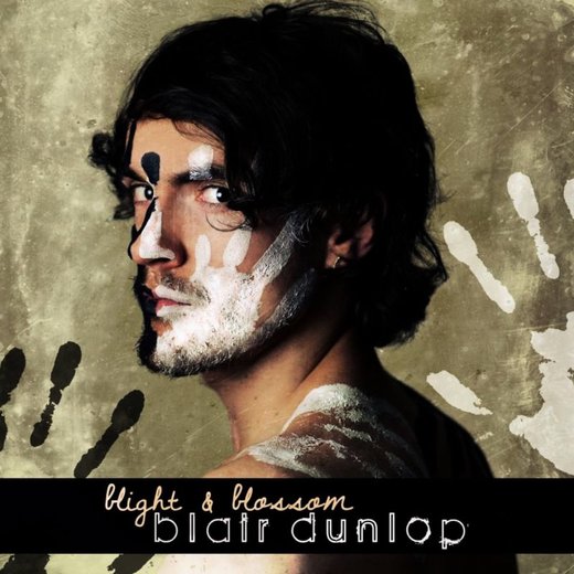 Blair Dunlop — Blight & Blossom (2012)