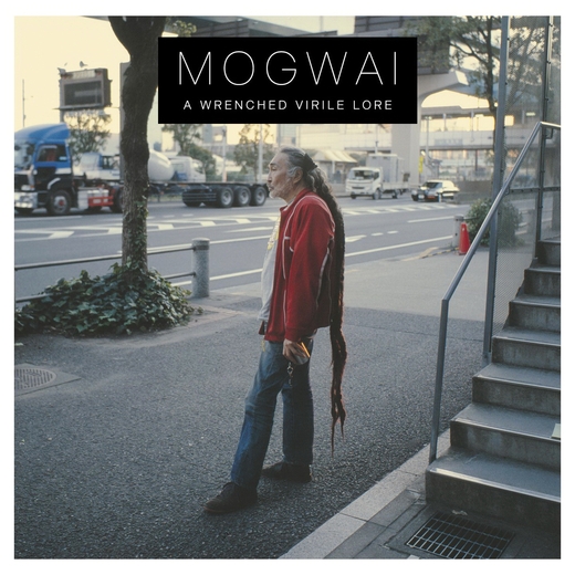 Mogwai ≡ A Wrenched Virile Lore (2012)