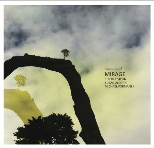 Ellery Eskelin, Michael Formanek, Susan Alcorn — Mirage (2013)