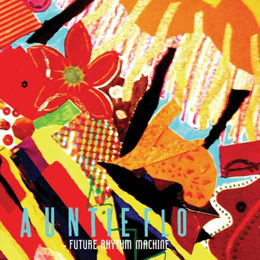 Auntie Flo – Future Rhythm Machine (2012) Auntie Flo – Future Rhythm Machine (2012)