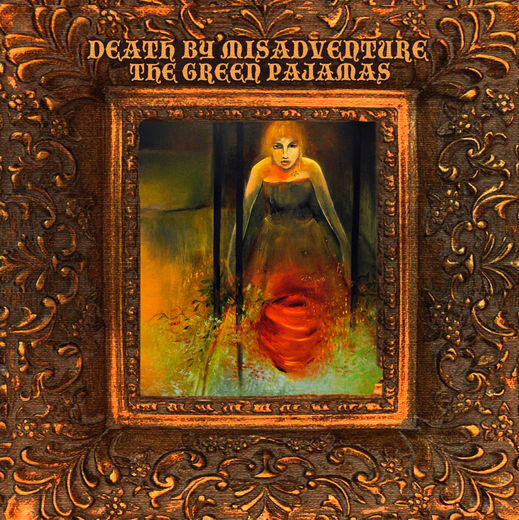 The Green Pajamas — Death By Misadventure (2012)