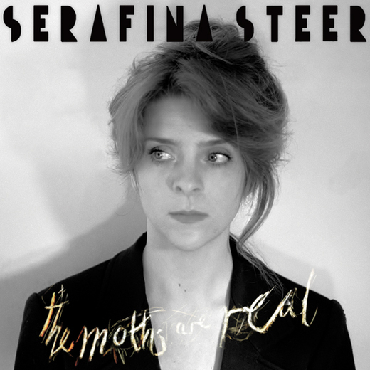 Serafina Steer — The Moths Are Real (Rough Trade Edition) (2013)