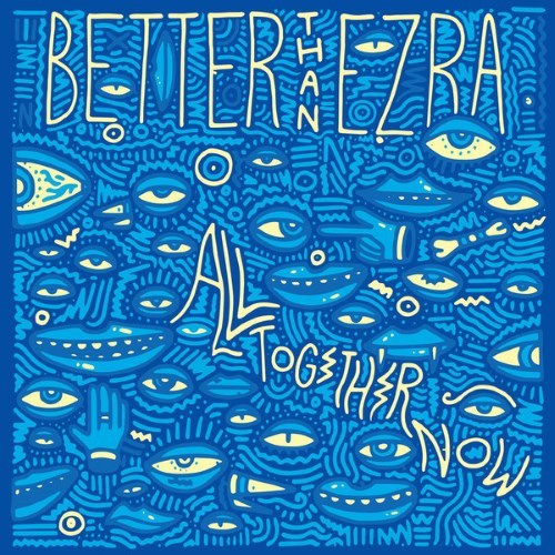 Better Than Ezra — All Together Now (September 9, 2014) Better Than Ezra — All Together Now (September 9, 2014)