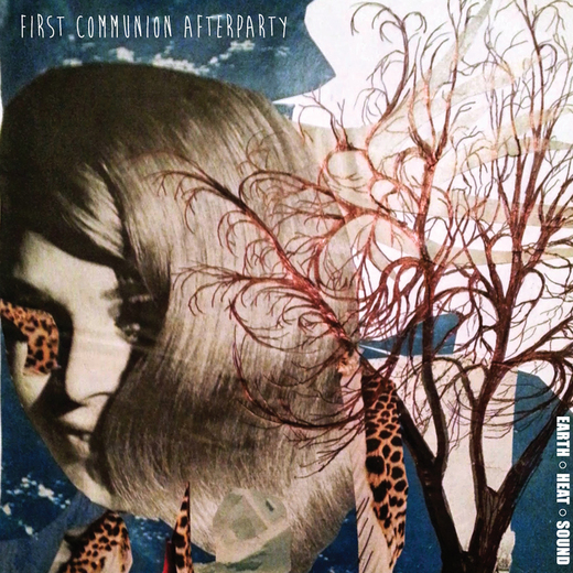 First Communion Afterparty — Earth Heat Sound (Nov. 14, 2013)