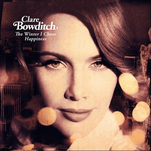 Clare Bowditch — The Winter I Chose Happiness (2012) Clare Bowditch — The Winter I Chose Happiness (2012)