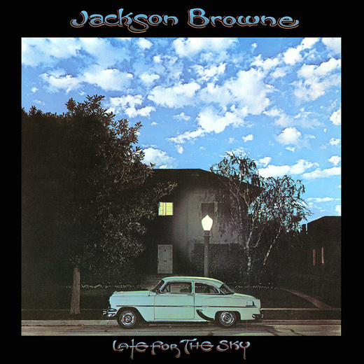 Jackson Browne — Late for the Sky (1974, Remastered 2014) Jackson Browne — Late for the Sky (1974, Remastered 2014)