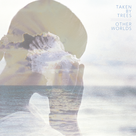 Taken By Trees — Other Worlds (2012)