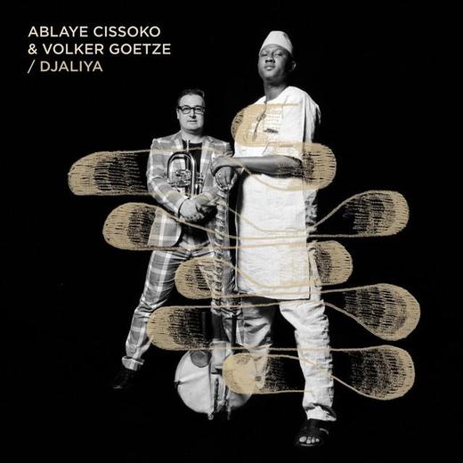 Ablaye Cissoko & Volker Goetze — Djaliya (October 13, 2014)