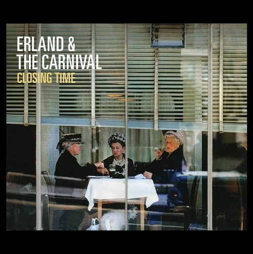 Erland & The Carnival — Closing Time [August 25, 2014]