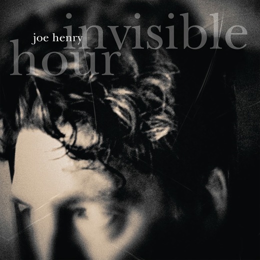 Joe Henry — Invisible Hour [June 03, 2014]