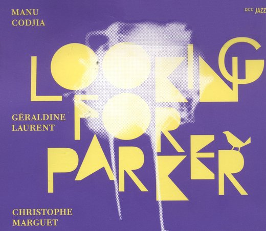 Manu Codjia / Laurent / Marguet — Looking for Parker