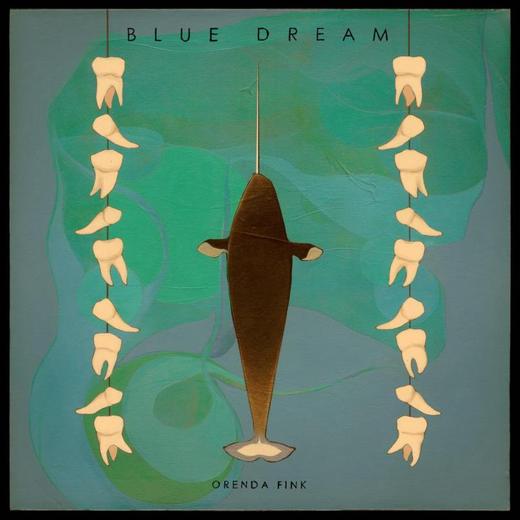 Orenda Fink — Blue Dream (August 19, 2014)