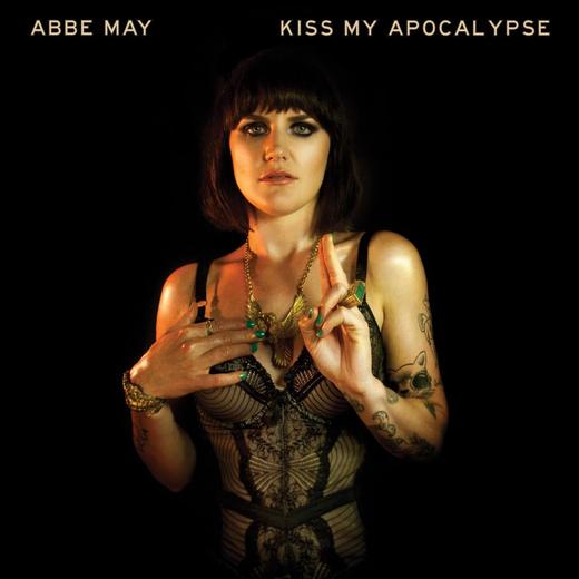 Abbe May — Kiss My Apocalypse (2013) Abbe May — Kiss My Apocalypse (2013)