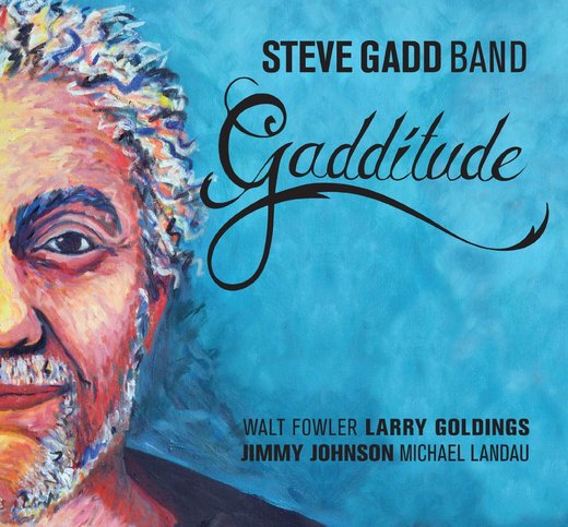 Steve Gadd Band — Gadditude (2013)