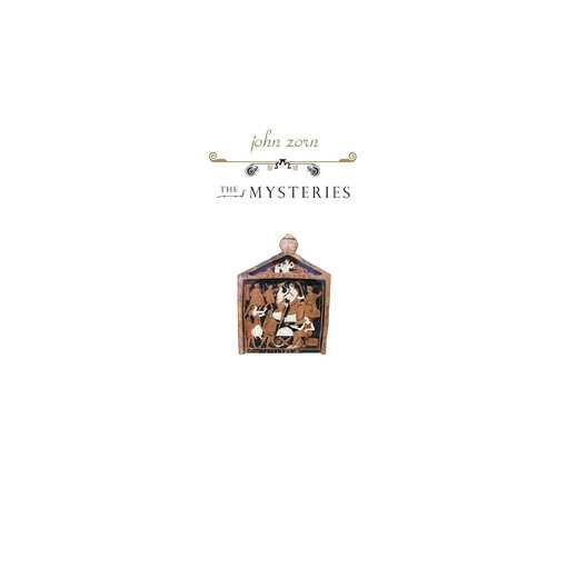 John Zorn — The Mysteries (2013)