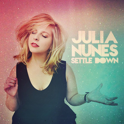Julia Nunes – Settle Down (2012) Julia Nunes – Settle Down (2012)