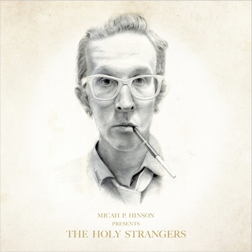 Micah P. Hinson Presents The Holy Strangers — Pamphlet (9/17)