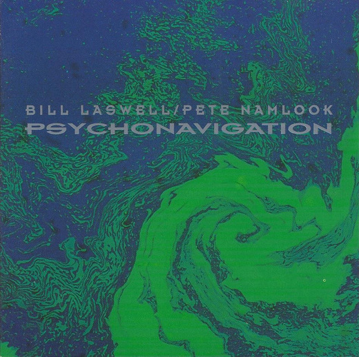 Bill Laswell & Pete Namlook — Psychonavigation, Subharmonic 1994
