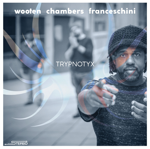 Victor Wooten, Dennis Chambers & Bob Franceschini — TRYPNOTYX