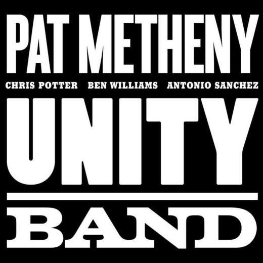 Pat Metheny • Unity Band (2012) Pat Metheny • Unity Band (2012)