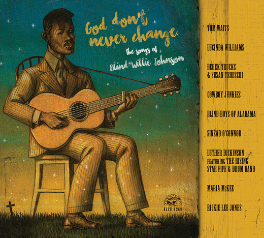 GOD DON’T NEVER CHANGE: THE SONGS OF BLIND WILLIE JOHNSON