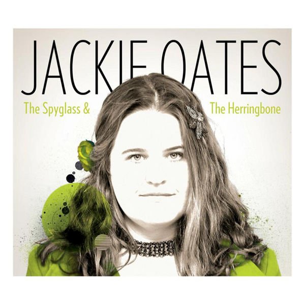 Jackie Oates — The Spyglass & the Herringbone (April 27th, 2015) Jackie Oates — The Spyglass & the Herringbone (April 27th, 2015)