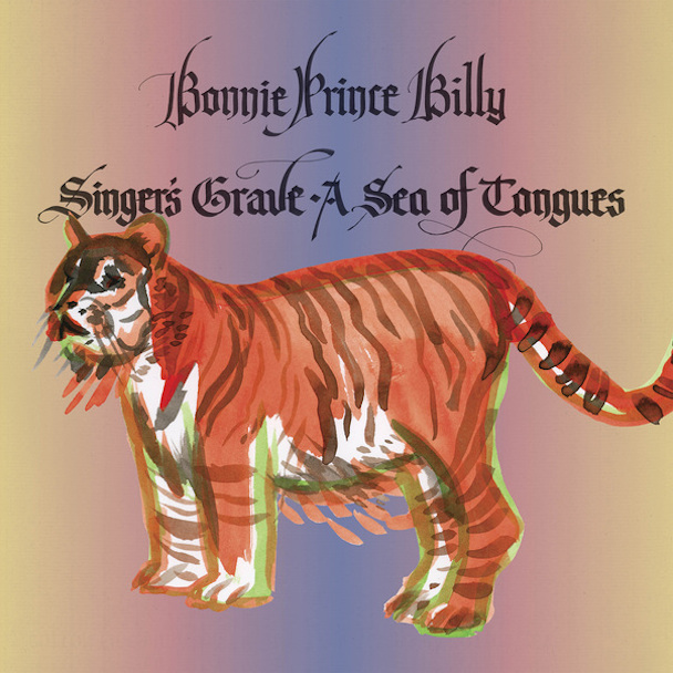 Bonnie 'Prince' Billy — Singer's Grave A Sea Of Tongues [September 24, 2014]