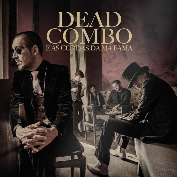 Dead Combo — Dead Combo E as Cordas da Má Fama (25 November, 2016) Dead Combo — Dead Combo E as Cordas da Má Fama (25 November, 2016)