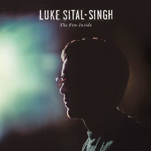 Luke Sital–Singh — The Fire Inside [August 18, 2014]