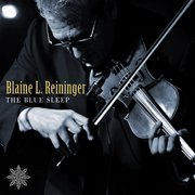 Blaine L. Reininger — The Blue Sleep (22 March 2018)