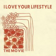 I Love Your Lifestyle — The Movie (March 3/5th April, 2019)